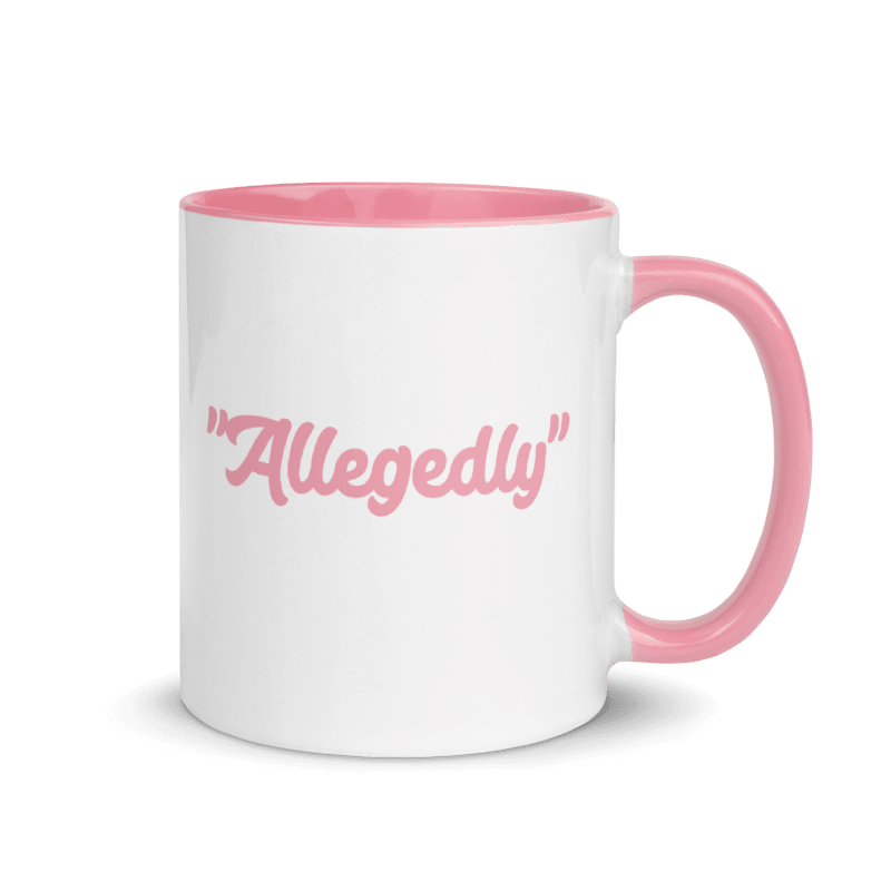 "Allegedly" an 11 oz Mug
