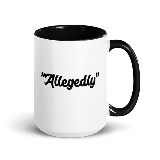 "Allegedly" a 15 oz Mug