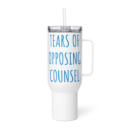 Tears of Opposing Counsel 40 oz Travel Mug