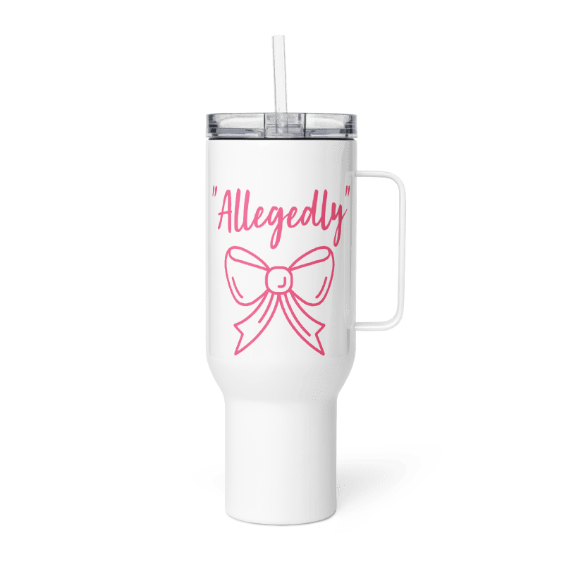 "Allegedly" a 40 oz Travel Mug with a Bow