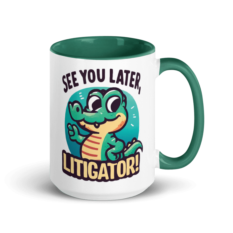 See You Later, Litigator! 15 oz Mug
